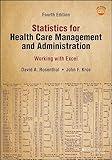 Statistics for Health Care Management and Administration: Working with Excel (Public Health/Epidemiology and Biostatistics)