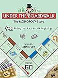 Under the Boardwalk: The Monopoly Story