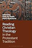 Reading Christian Theology in the Protestant Tradition