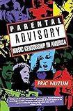 Parental Advisory: Music Censorship in America