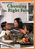 Choosing the Right Fats: For Vibrant Health, Weightloss, Energy, V (Natural Health Guide) (Alive Natural Health Guides) by Udo Erasmus (18-Jun-2007) Paperback