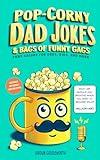 Pop-Corny Dad Jokes Book & Bags of Funny Gags: Puns Galore & Good Gift for Dads, Kids, and More