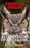 Essential Errors: 21 Confessions of an Old Fool