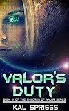 Valor's Duty: A Young Adult Military Space Opera Novel (Children of Valor Book 3)