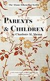 Parents and Children (The Home Education Series)