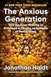 The Anxious Generation: How the Great Rewiring of Childhood Is Causing an Epidemic of Mental Illness