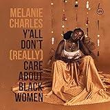 Y'all Don't (Really) Care About Black Women[LP]