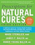 Prescription for Natural Cures (Third Edition): A Self-Care Guide for Treating Health Problems with Natural Remedies Including Diet, Nutrition, Supplements, and Other Holistic Methods