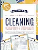 Cleaning Schedules and Checklists: A Home Cleaning Schedule Planner: 12 Months of Daily, Weekly, Monthly, and Annual Cleaning Checklists | Features Decluttering and Speed Cleaning Plans for Your Home