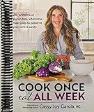 Cook Once, Eat All Week: 26 Weeks of Gluten-Free, Affordable Meal Prep to Preserve Your Time & Sanity
