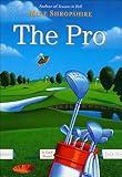 The Pro: A Golf Novel