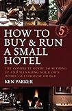 How to buy & run a small hotel: 5th edition