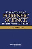 Strengthening Forensic Science in the United States: A Path Forward