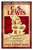 C.S. Lewis: Master Storyteller (Christian Heroes: Then & Now)