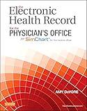 The Electronic Health Record for the Physician’s Office: For Simchart for the Medical Office