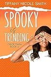 Spooky Is Trending: Chloe Tiara Book 3