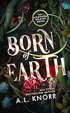 Born of Earth: An Elemental Origins Novel (The Elemental Origins Series Book 3)