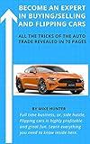 BECOME AN EXPERT IN BUYING/SELLING AND FLIPPING CARS: All the Tricks of the Auto Trade in 70 Detailed Pages