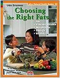 Choosing the Right Fats (Natural Health Guide) (Alive Natural Health Guides)