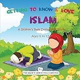 Getting to Know & Love Islam: A Children's Book Introducing Islam (Islam for Kids Series)