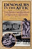 Dinosaurs in the Attic: An Excursion into the American Museum of Natural History