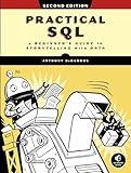 Practical SQL, 2nd Edition: A Beginner's Guide to Storytelling with Data