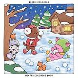 Berrie Coloring Winter: Cute and Cozy Coloring Book for Adults & Teens Featuring Easy to Color Festive Animal Illustrations and Christmas Scenes (Cute & Cozy Coloring Books)