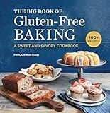 The Big Book of Gluten-Free Baking: A Sweet and Savory Cookbook