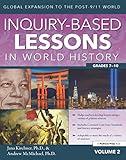 Inquiry-Based Lessons in World History: Global Expansion to the Post-9/11 World (Vol. 2, Grades 7-10)