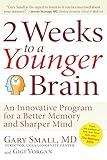 2 Weeks To A Younger Brain: An Innovative Program for a Better Memory and Sharper Mind