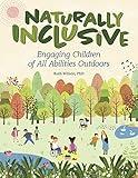 Naturally Inclusive: Engaging Children of All Abilities Outdoors