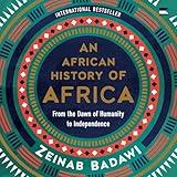 An African History of Africa: From the Dawn of Humanity to Independence
