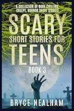 Scary Short Stories for Teens Book 3: A Collection of Bone Chilling, Creepy, Horror Short Stories (Creepy Story Hour)