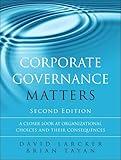 Corporate Governance Matters: A Closer Look at Organizational Choices and Their Consequences