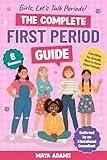 Girls, Let’s Talk Periods! The Complete First Period Guide: Everything You Need to Know to Build Confidence, Navigate Puberty with Control, and Reduce Period Anxiety (Gifts For Girls 8–12)
