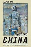 Touring China: A History of Travel Culture, 1912–1949 (Histories and Cultures of Tourism)