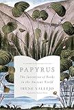Papyrus: The Invention of Books in the Ancient World