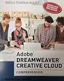 Adobe Dreamweaver Creative Cloud: Comprehensive (Stay Current with Adobe Creative Cloud)