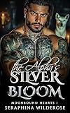 The Alpha's Silver Bloom: Enemies to Lovers Fated Mates Paranormal Shifter Romance (Moonbound Hearts Book 1)