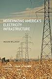 Modernizing America's Electricity Infrastructure (Mit Press)