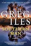 Southern Man: A Political Thriller from the Natchez Burning Series (Penn Cage Book 7)