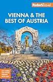 Fodor's Vienna & the Best of Austria: With Salzburg & Skiing in the Alps (Full-color Travel Guide)