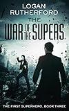 The War of the Supers (The First Superhero Book 3)