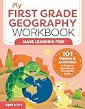 My First Grade Geography Workbook: 101 Games & Activities To Support First Grade Geography Skills (My Workbook)