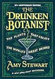 The Drunken Botanist: The Plants that Create the World’s Great Drinks: 10th Anniversary Edition