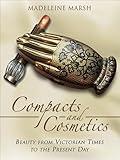 Compacts and Cosmetics: Beauty from Victorian Times to the Present Day