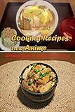 Cooking Recipes From Anime: Ultimate Guide To Anime Food For You: Interesting Recipes From Anime Book For You