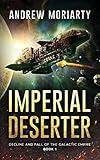 Imperial Deserter: Decline and Fall of the Galactic Empire Book 1