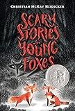 Scary Stories for Young Foxes (Scary Stories for Young Foxes, 1)