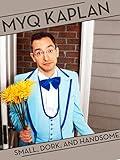 Myq Kaplan: Small, Dork and Handsome